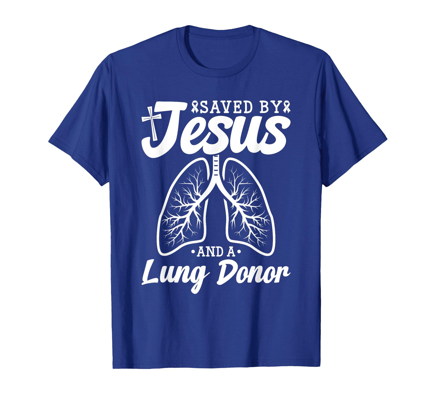 Lung Donor Saved By Jesus Lung Transplant Organ Donor T-Shirt