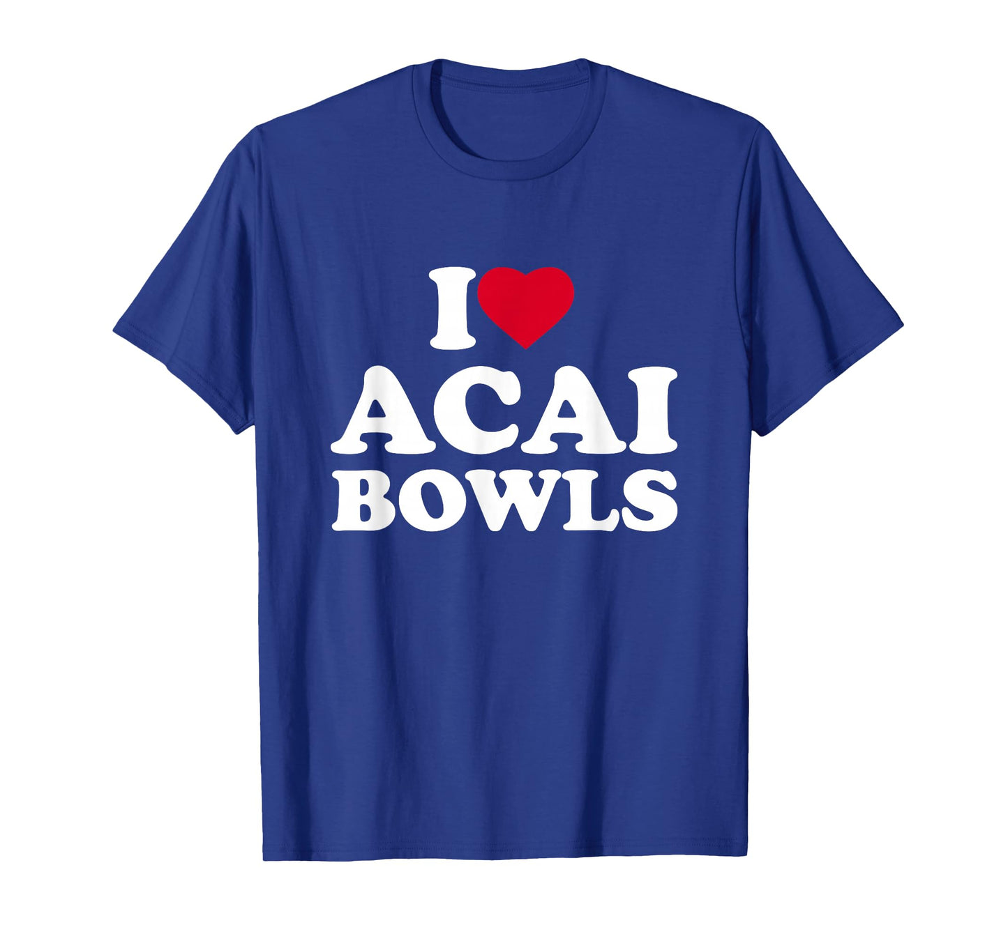 I Love Acai Bowls I Heart Acai Bowls Lover Berry T-Shirt