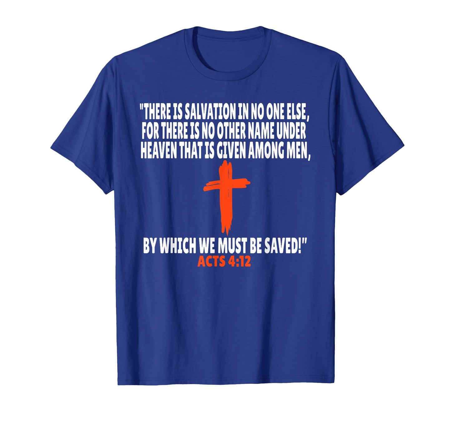 Acts 4:12 Bible Verses Scripture T-Shirt