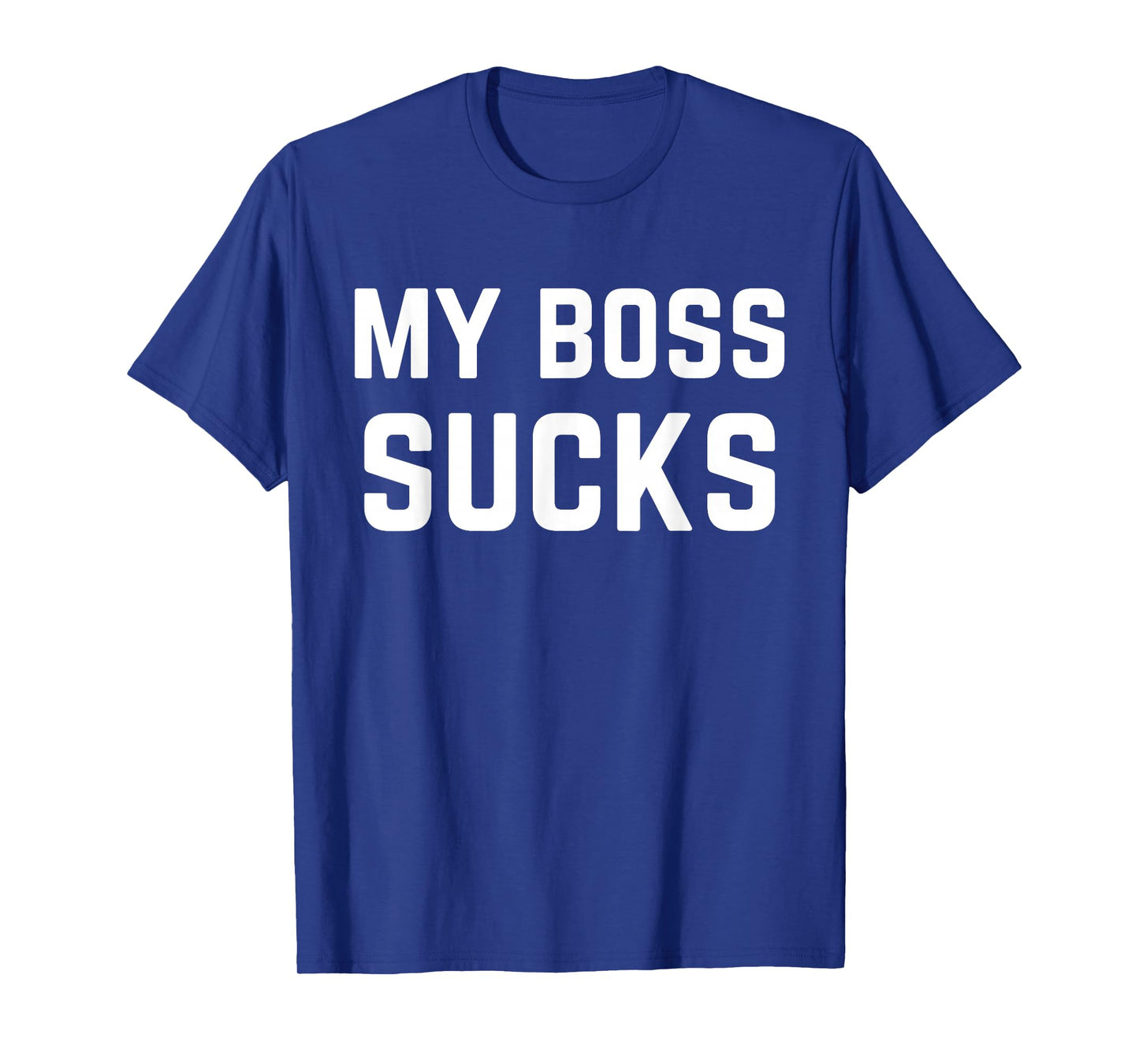 My Boss Sucks Sarcastic Work Quote T-Shirt