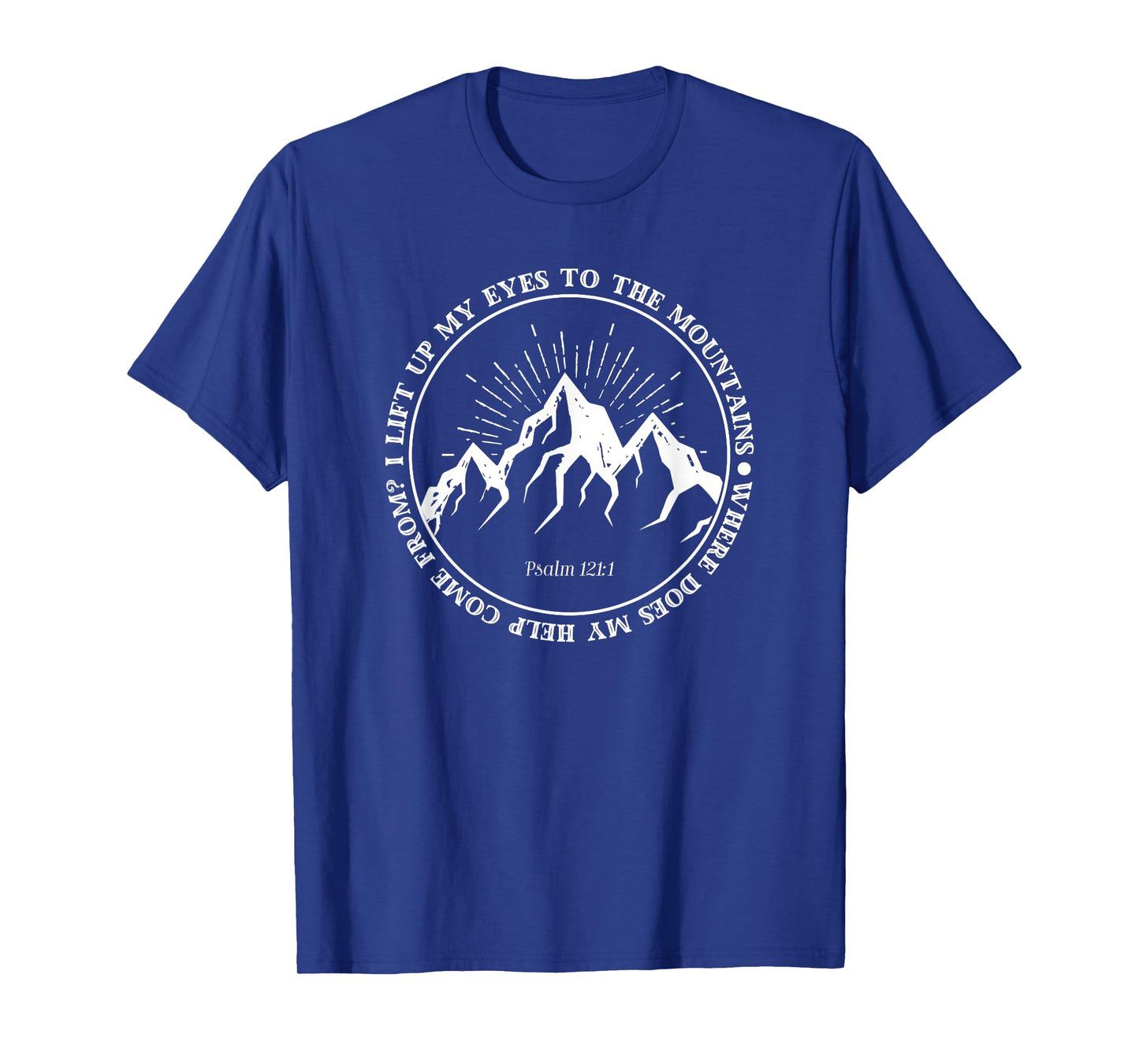 I lift up my eyes to the mountains Psalm 121:1 Bible Faith T-Shirt