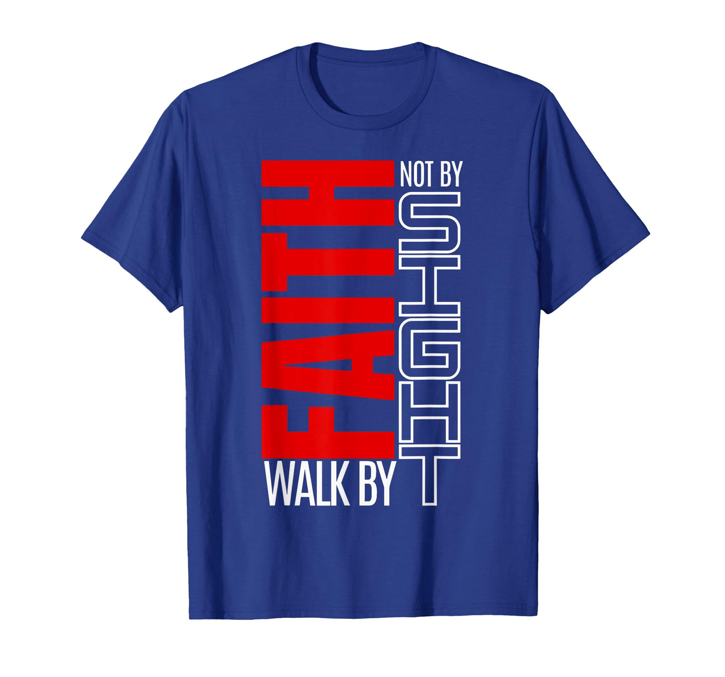 Walk By Faith Not By Sight Jesus T-Shirt