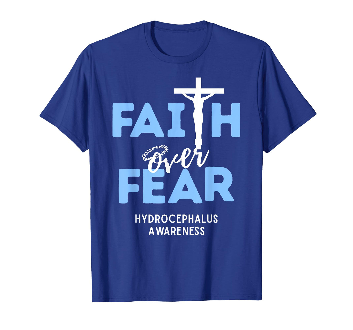 Faith Over Fear Christian Cross Hydrocephalus Awareness T-Shirt