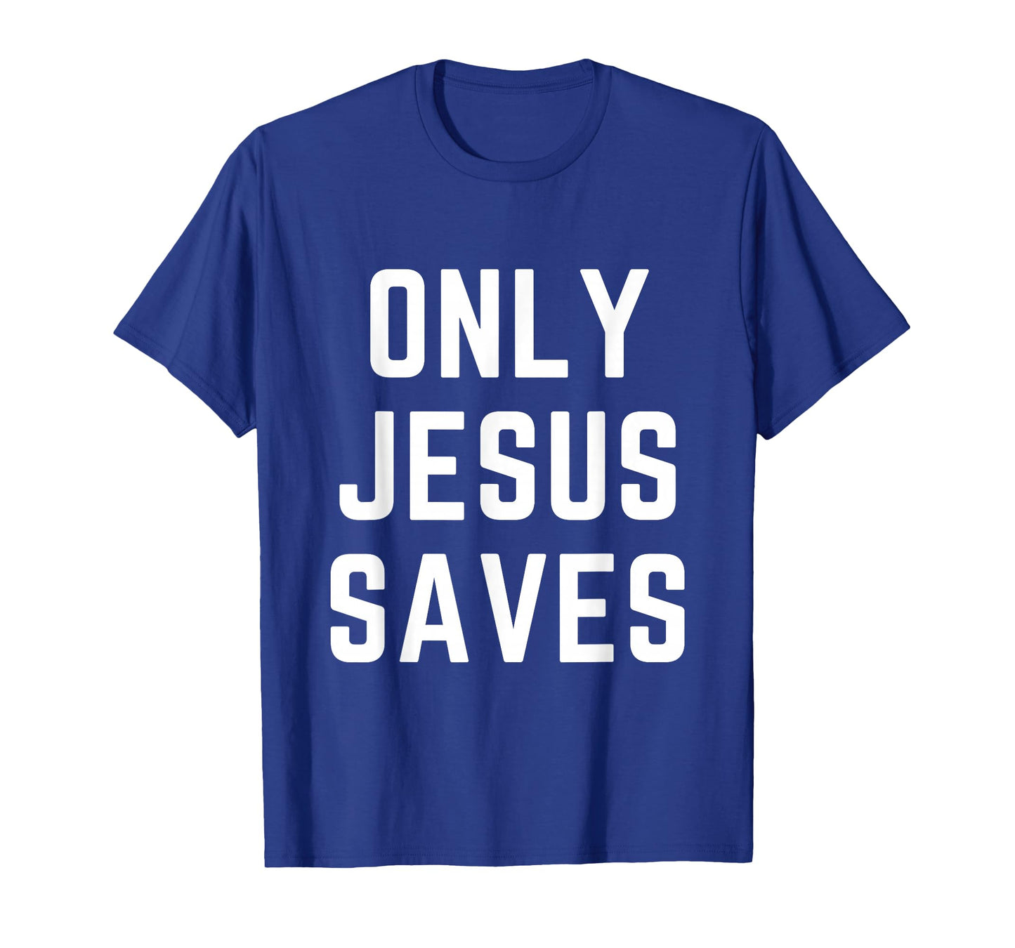 ONLY Jesus Saves Christian Faith Bible Cross Prayer T-Shirt