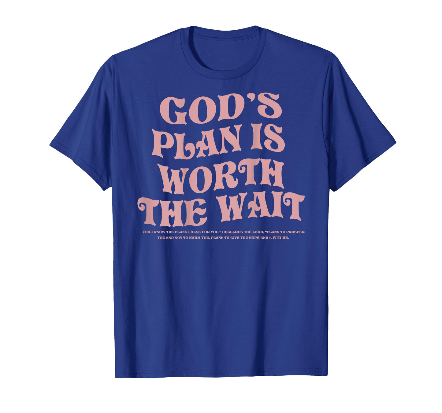 God's Plan is Worth the Wait Bible Verse Christian (On Back) T-Shirt