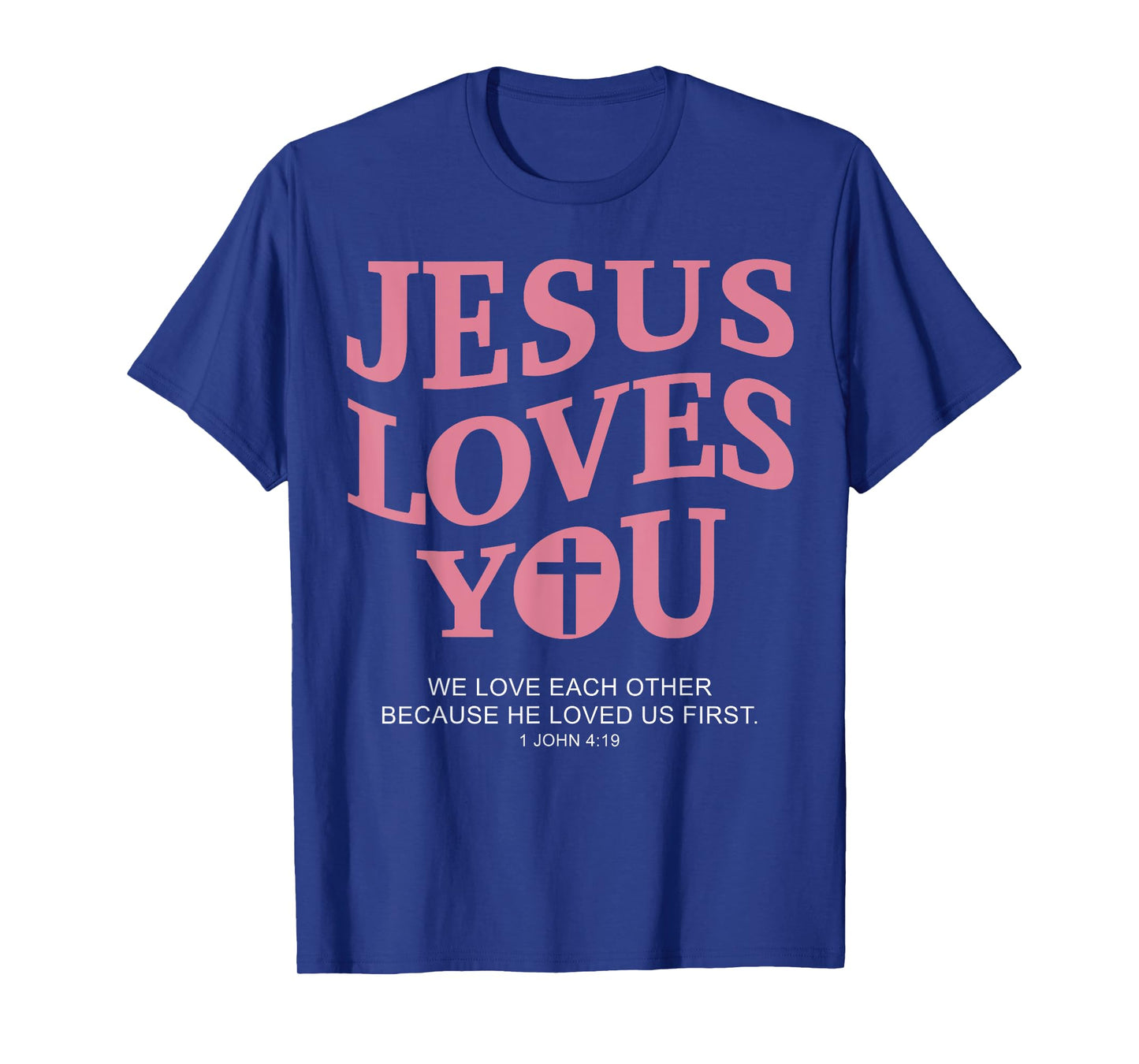 Jesus Loves You Christian Cross God Faith Bible Religious T-Shirt