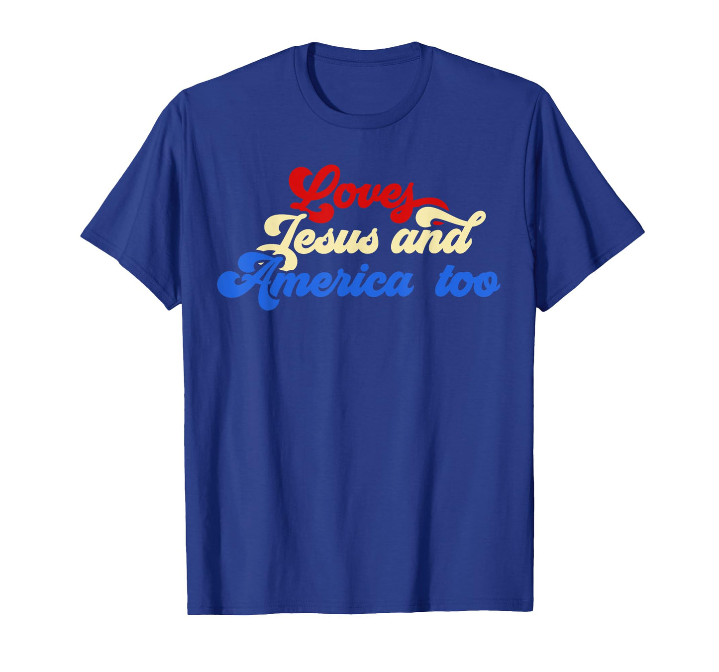 Loves Jesus and America Too God Christian 4th of July retro T-Shirt