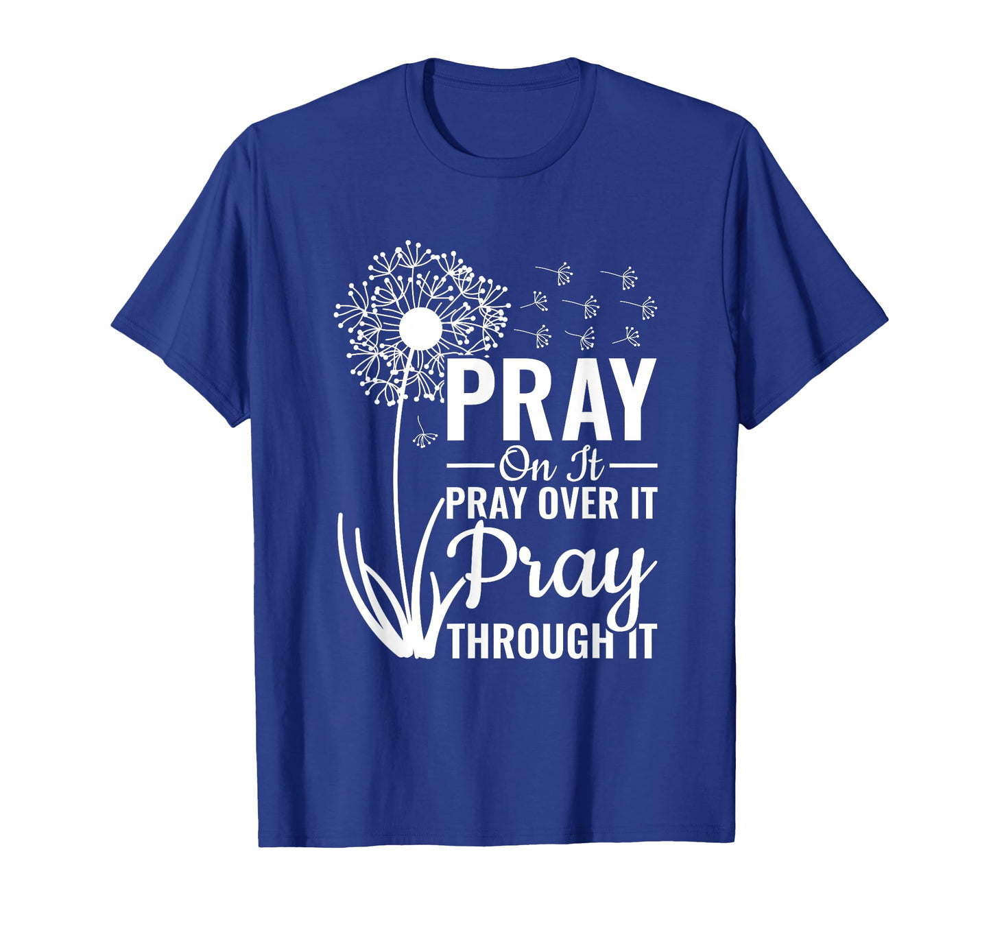 Christian Religious Pray On It Pray Over It Pray Through It T-Shirt