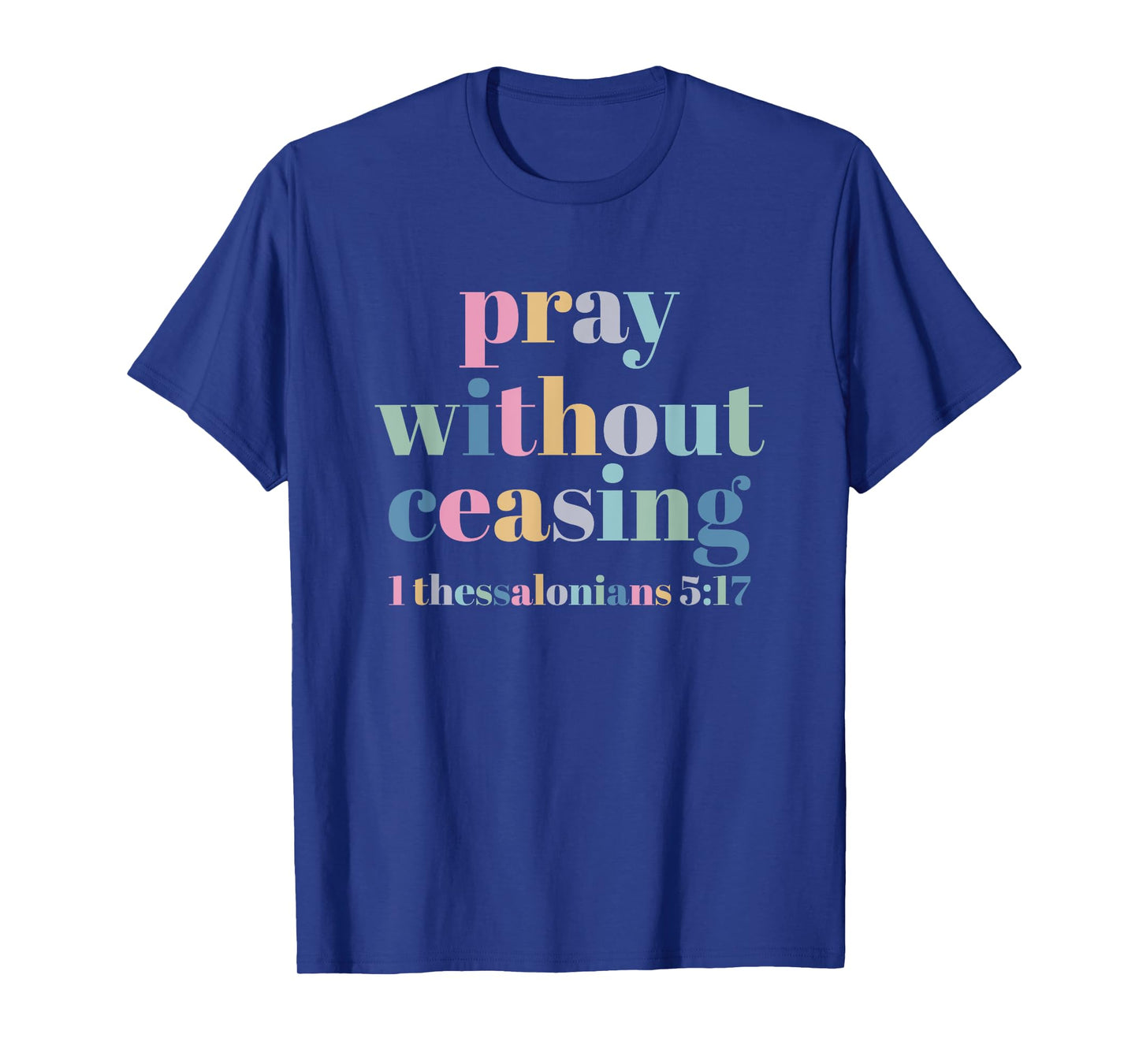 Pray Without Ceasing T-Shirt