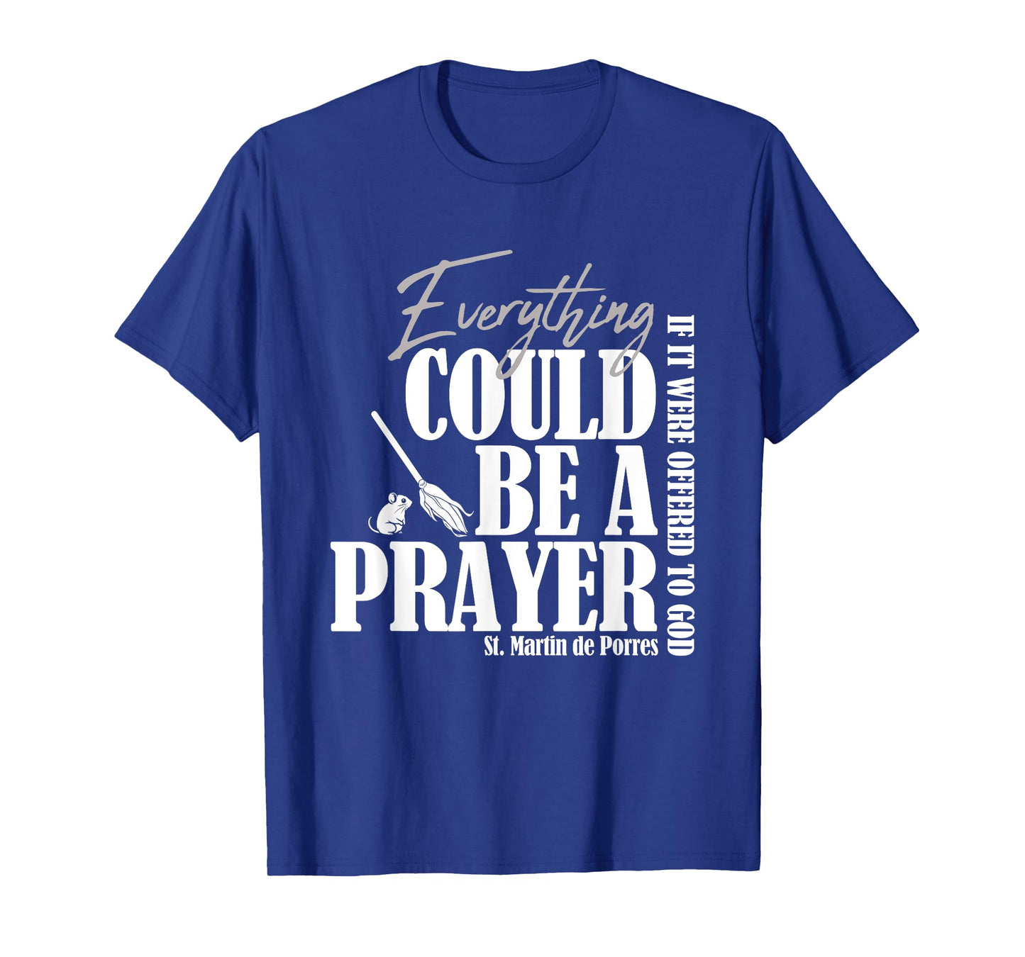 Everything Could Be A Prayer If Offered to God T-Shirt