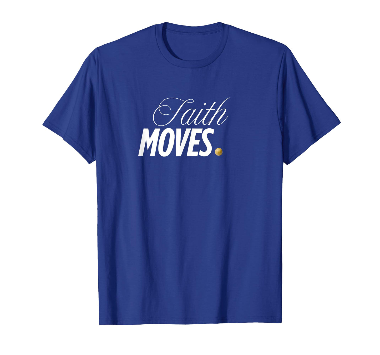 Faith Moves | Bold Christian Inspirational Design T-Shirt