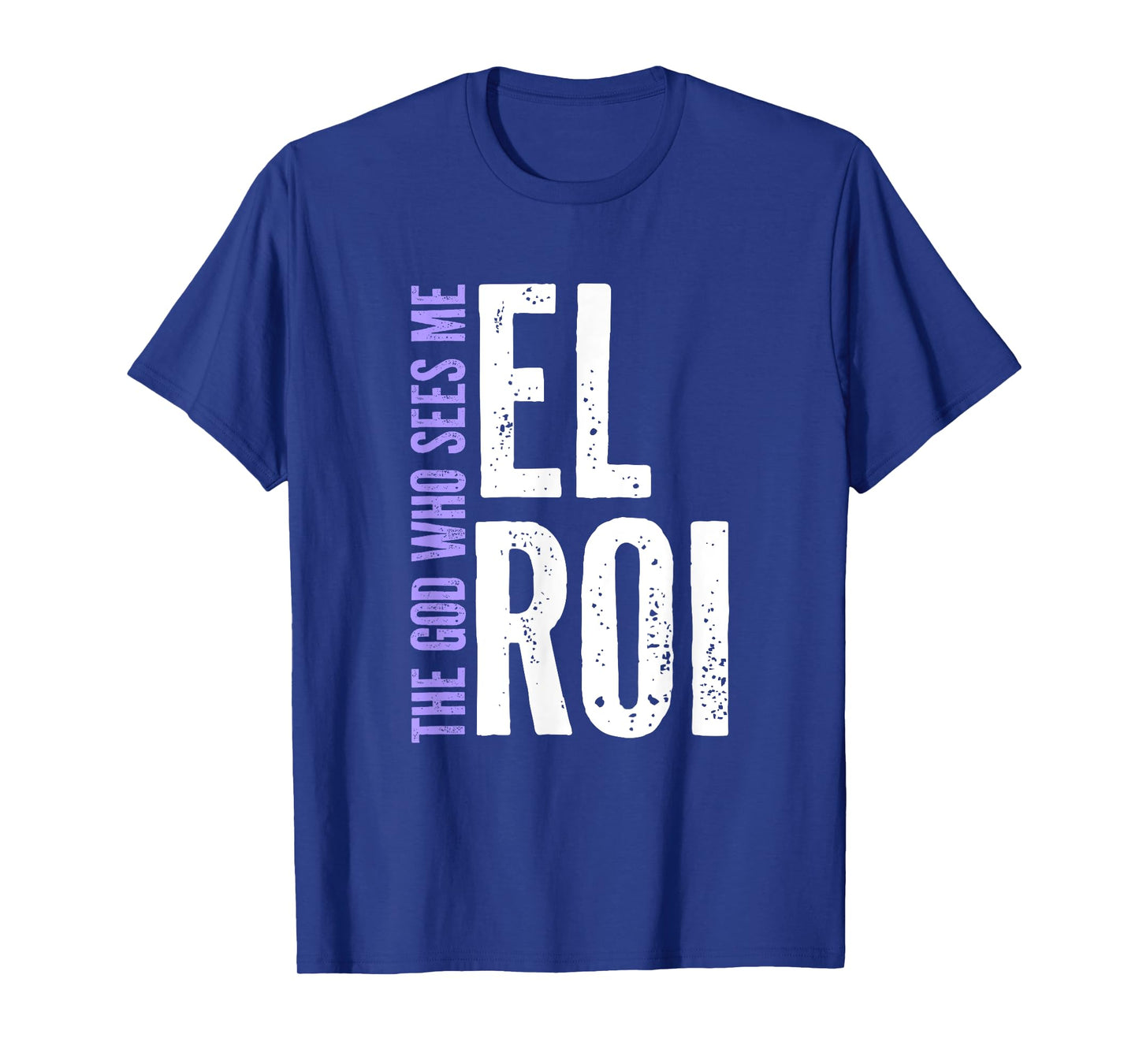 El Roi The God Who Sees Me - Christian Message for Believers T-Shirt