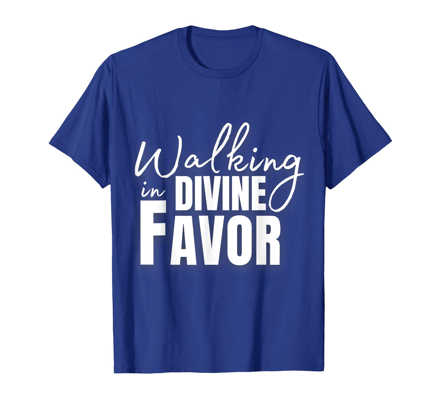 Walking In Divine Favor T-Shirt