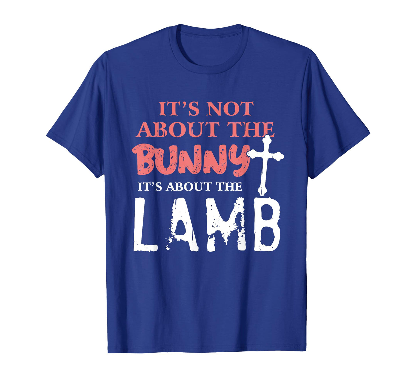 Its Not About The Bunny About Lamb Jesus Easter Christians T-Shirt