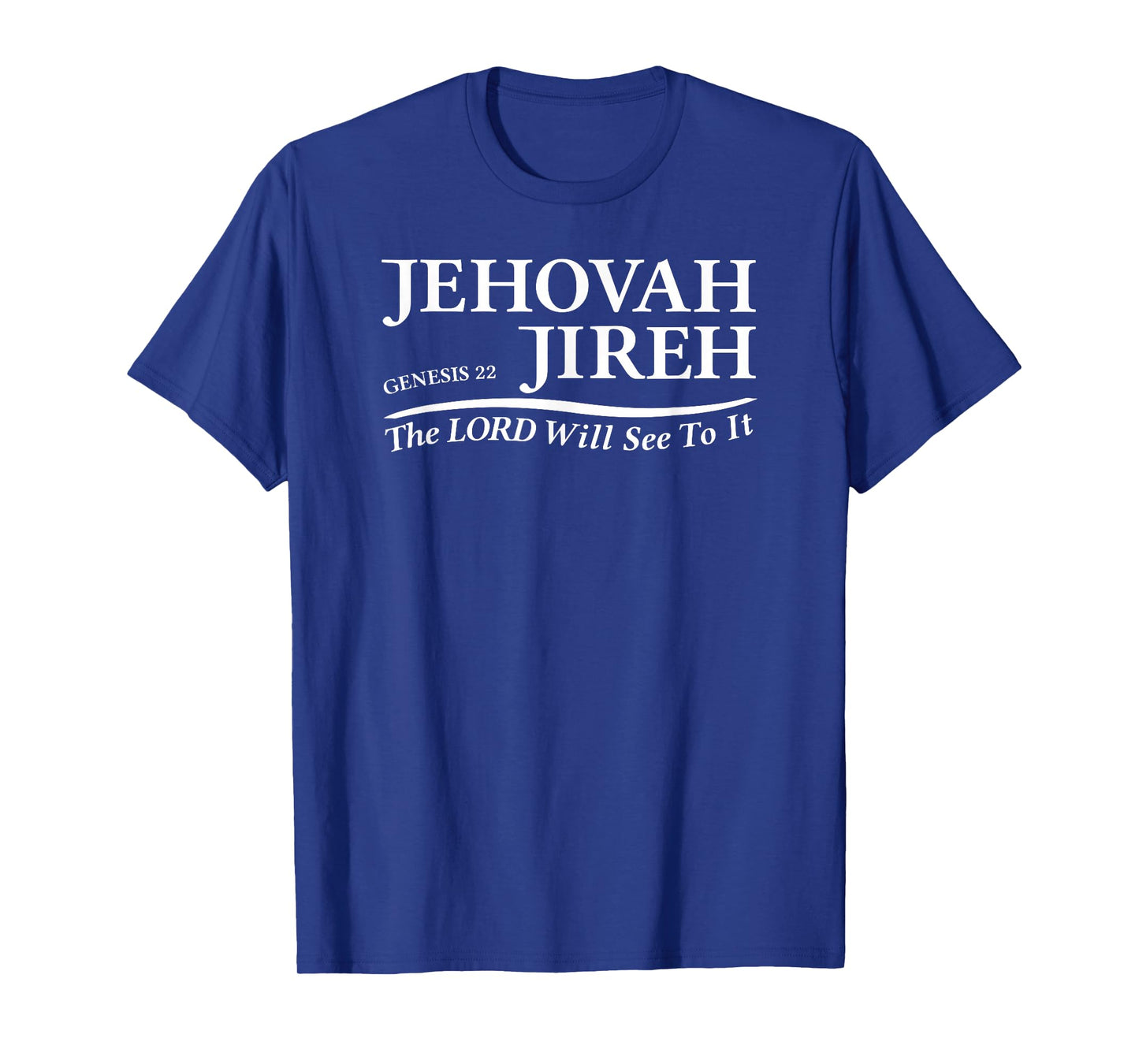 Jehovah Jireh - The Lord Will See to It - Christian Faith T-Shirt