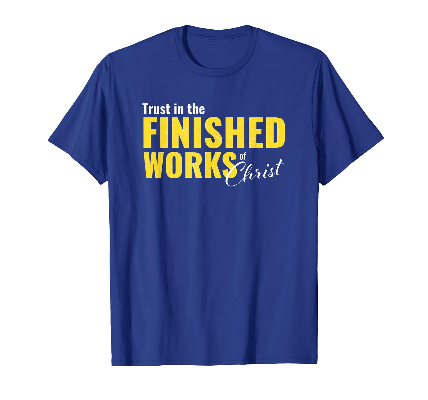 Trust in the Finished Works of Christ Christian Double-Sided T-Shirt