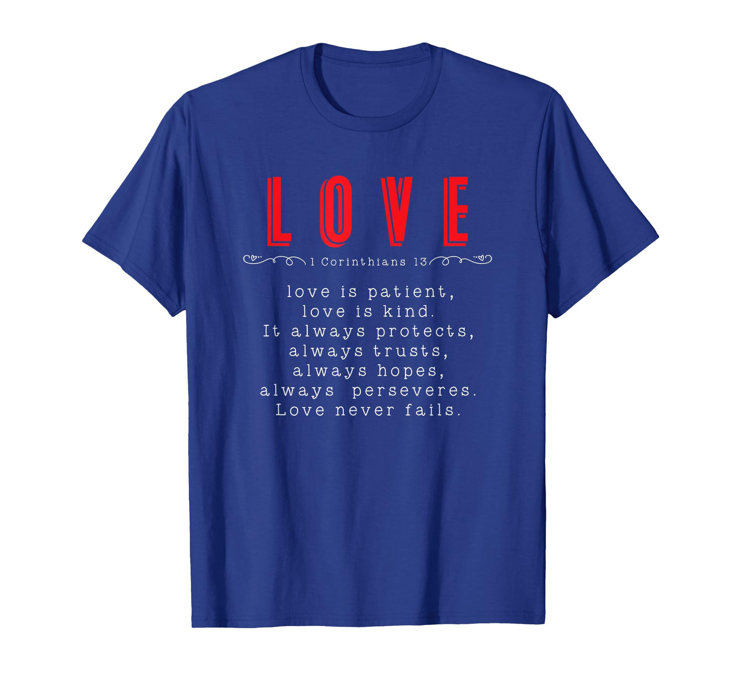 Love is Patient Kind Trust Never Fails 1 Corinthians 13 Gift T-Shirt