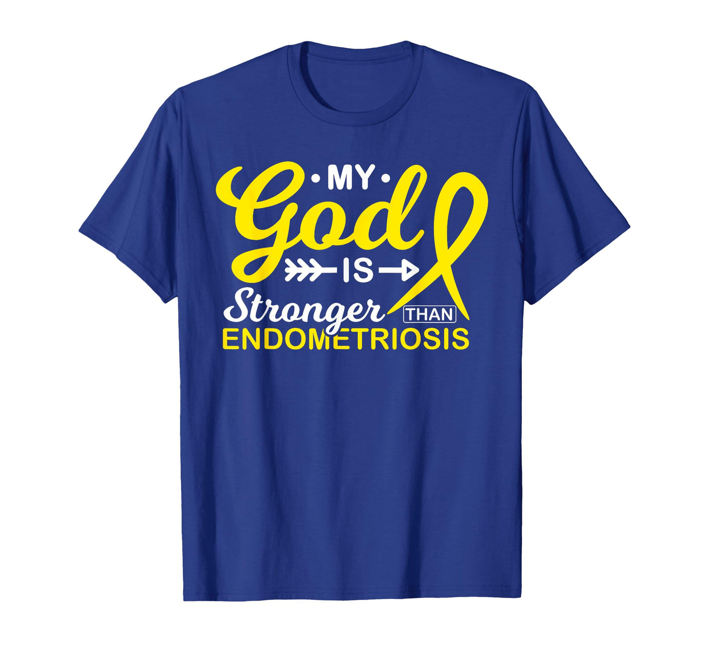 My God is Stronger Than Endometriosis Awareness Warrior T-Shirt