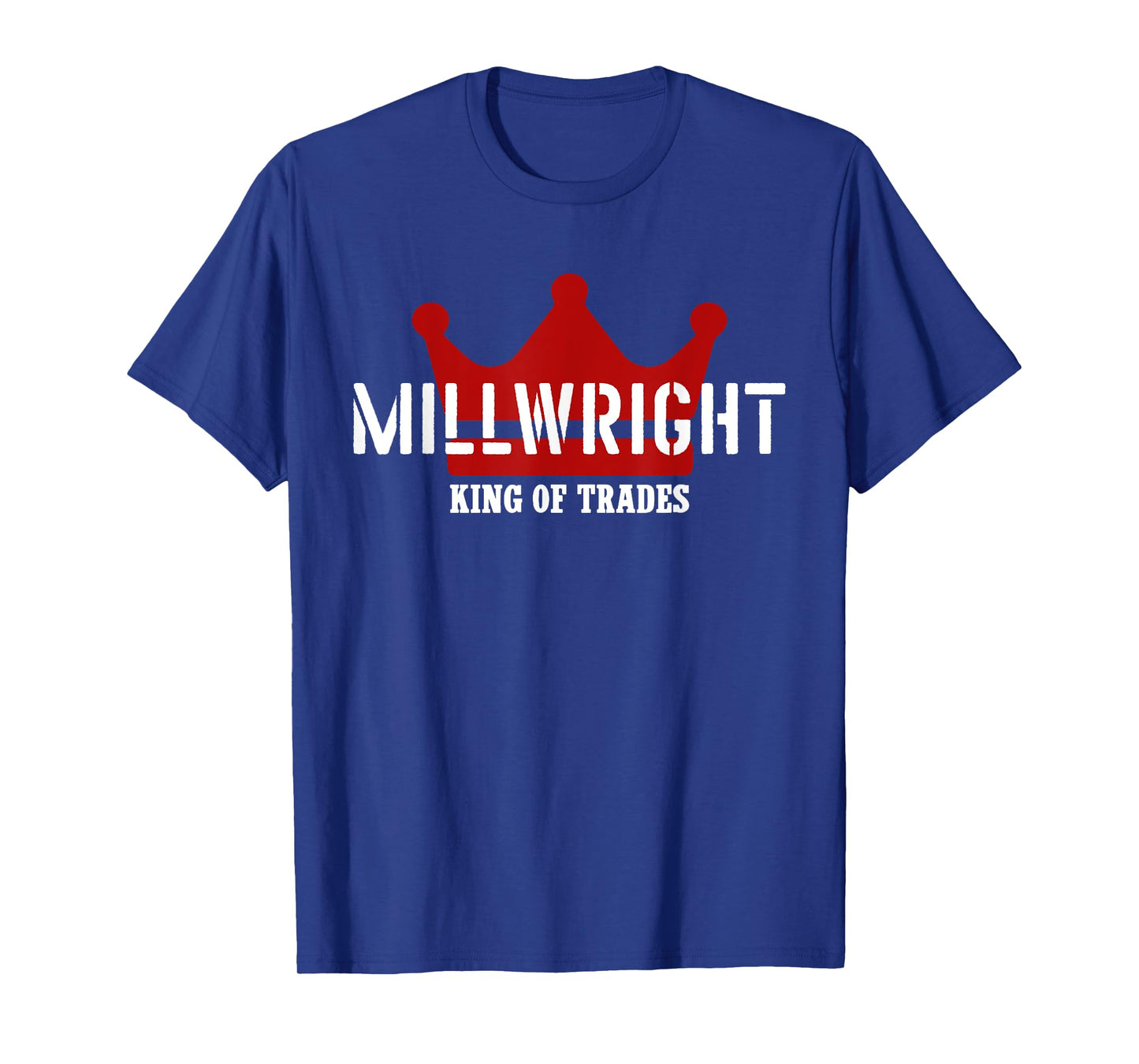 Millwright Outfit King Of Trades Cool Millwright T-Shirt
