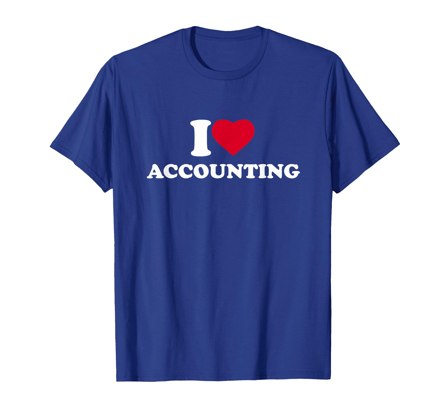 I Love Accounting I Heart Accounting Lover CPA Accountant T-Shirt