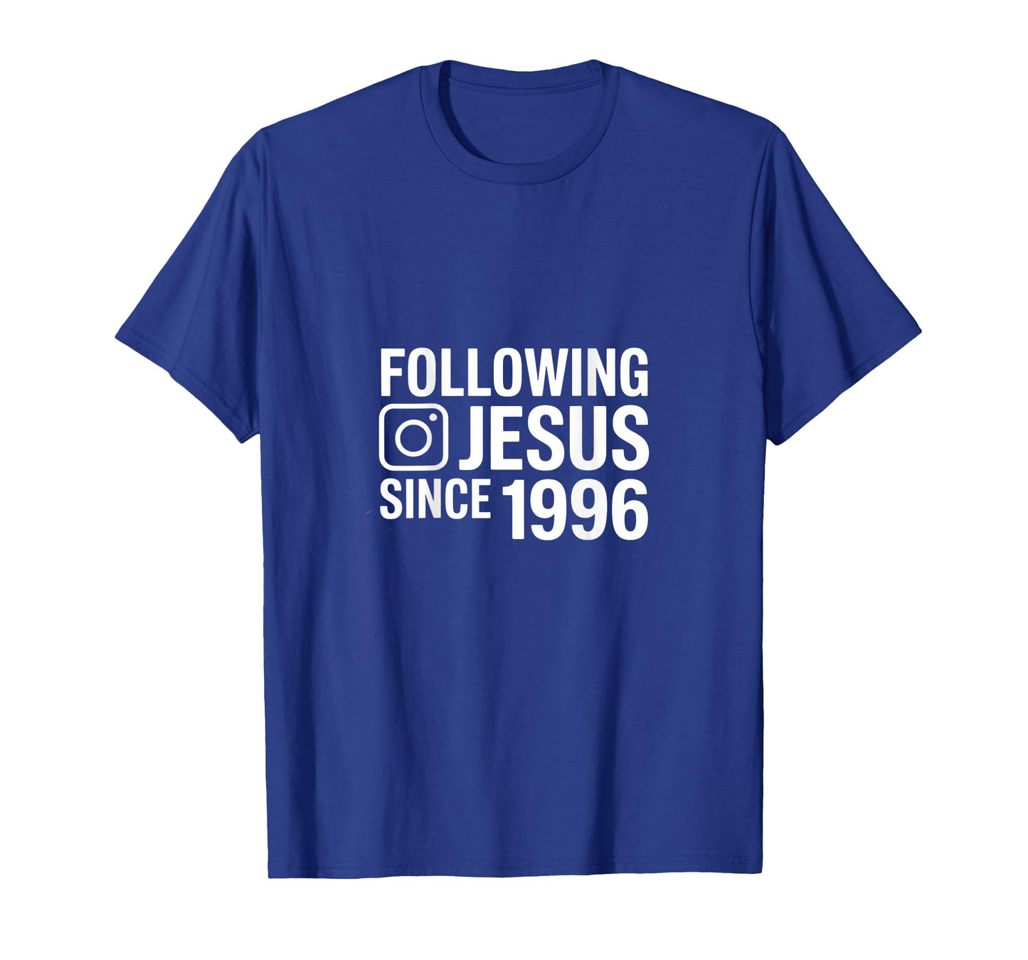 Following Jesus Since 1996 Inspirational T-Shirt