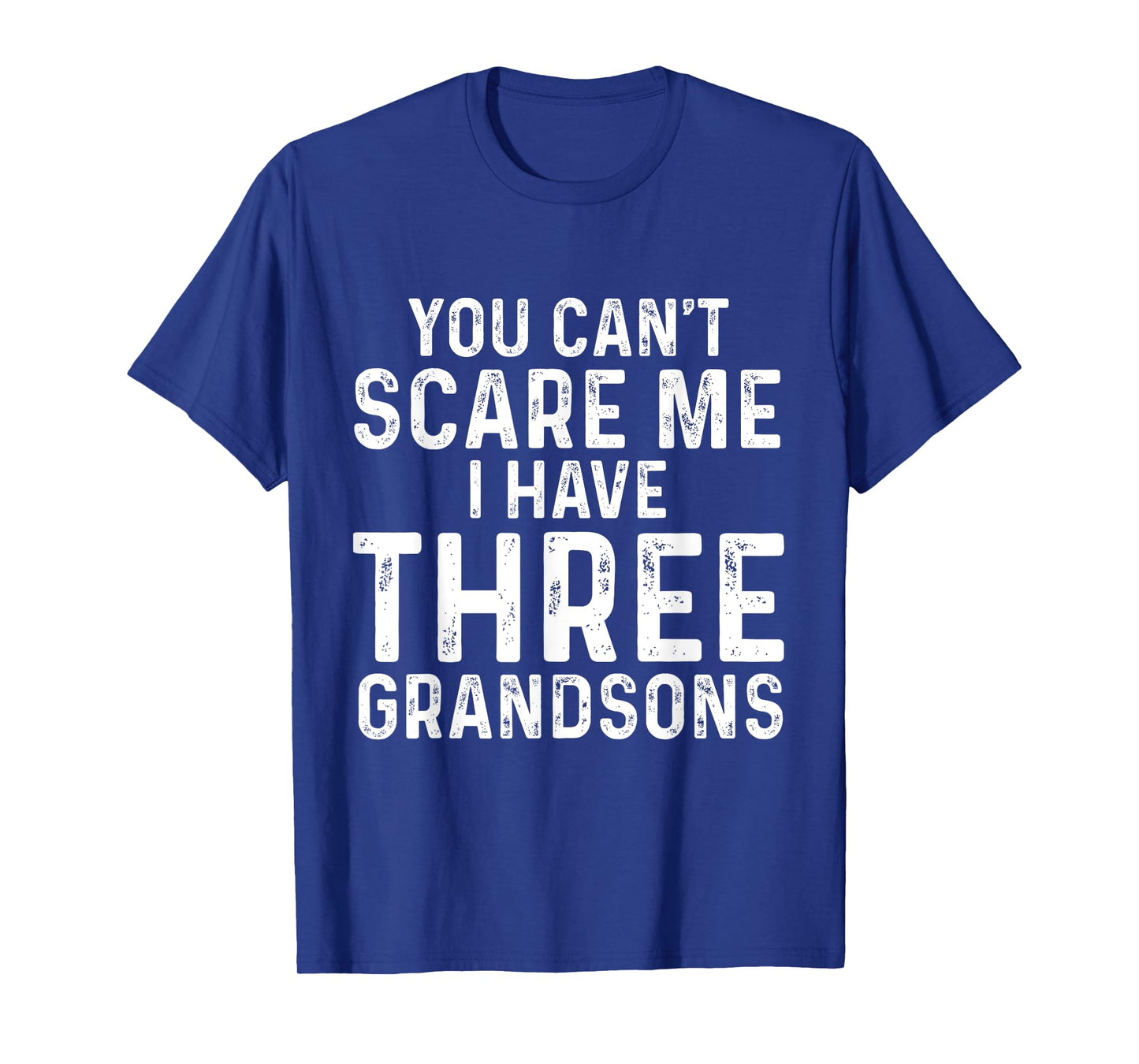 You Can't Scare Me I Have Three Grandsons Funny Grandma T-Shirt