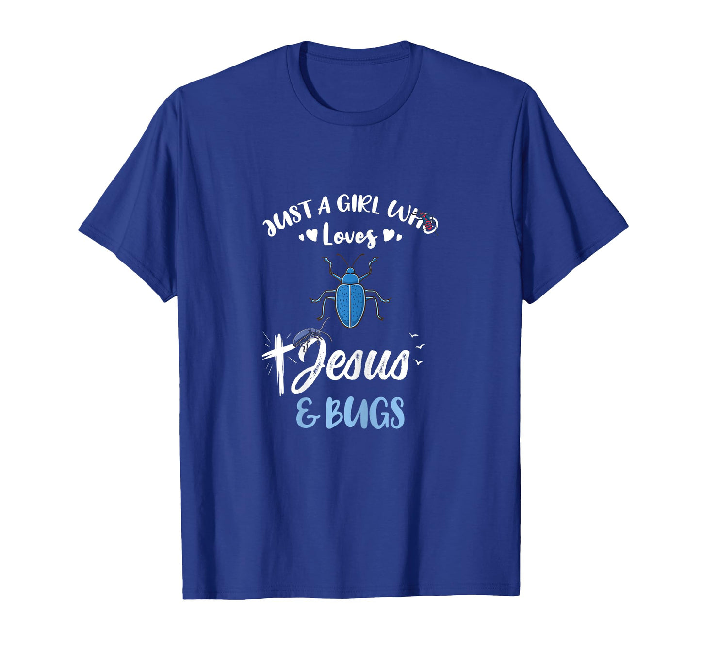 Just A Girl Who Loves Jesus And Bugs T-Shirt