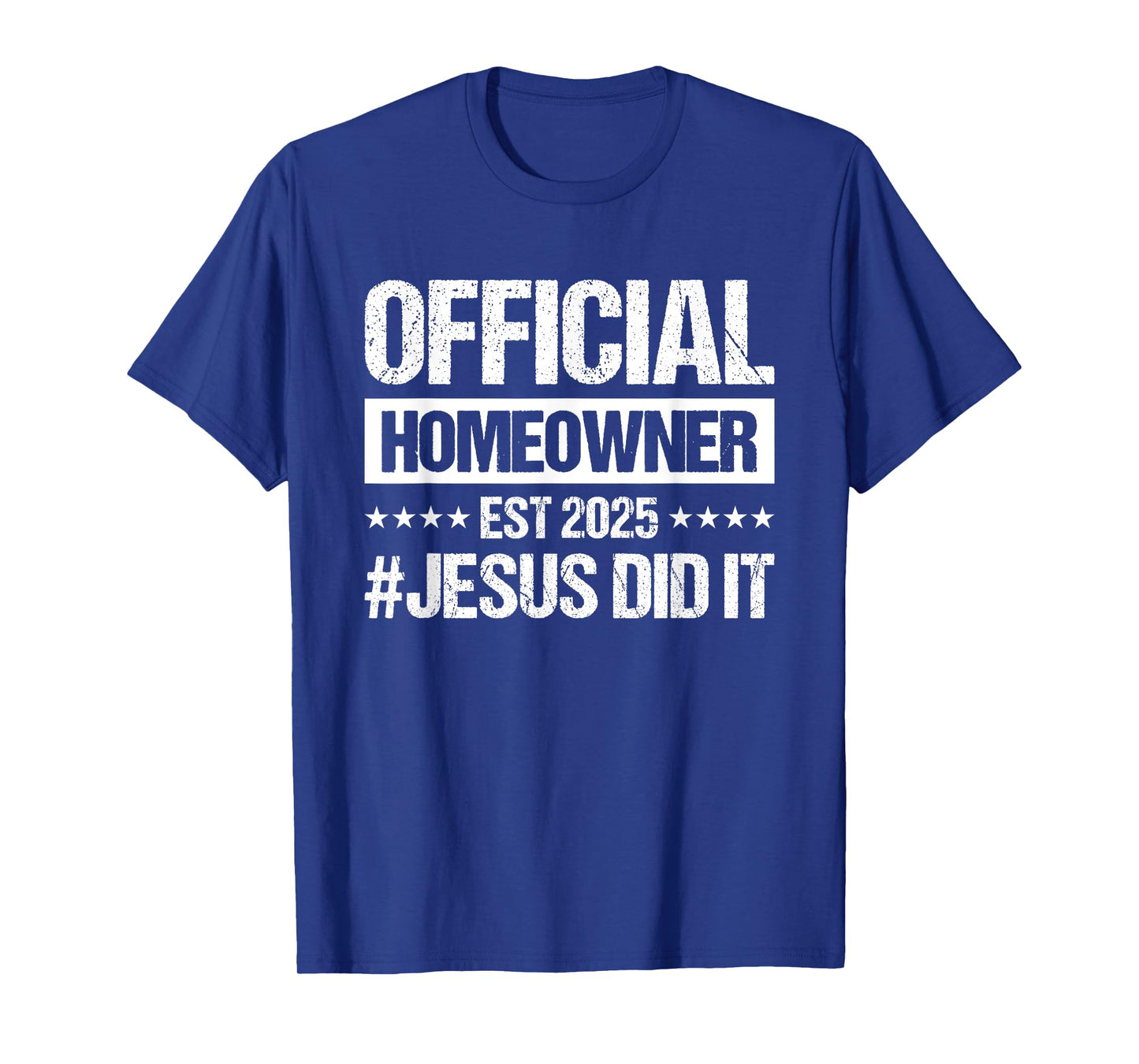 Official Homeowner Est 2025 #Jesus Did It T-Shirt