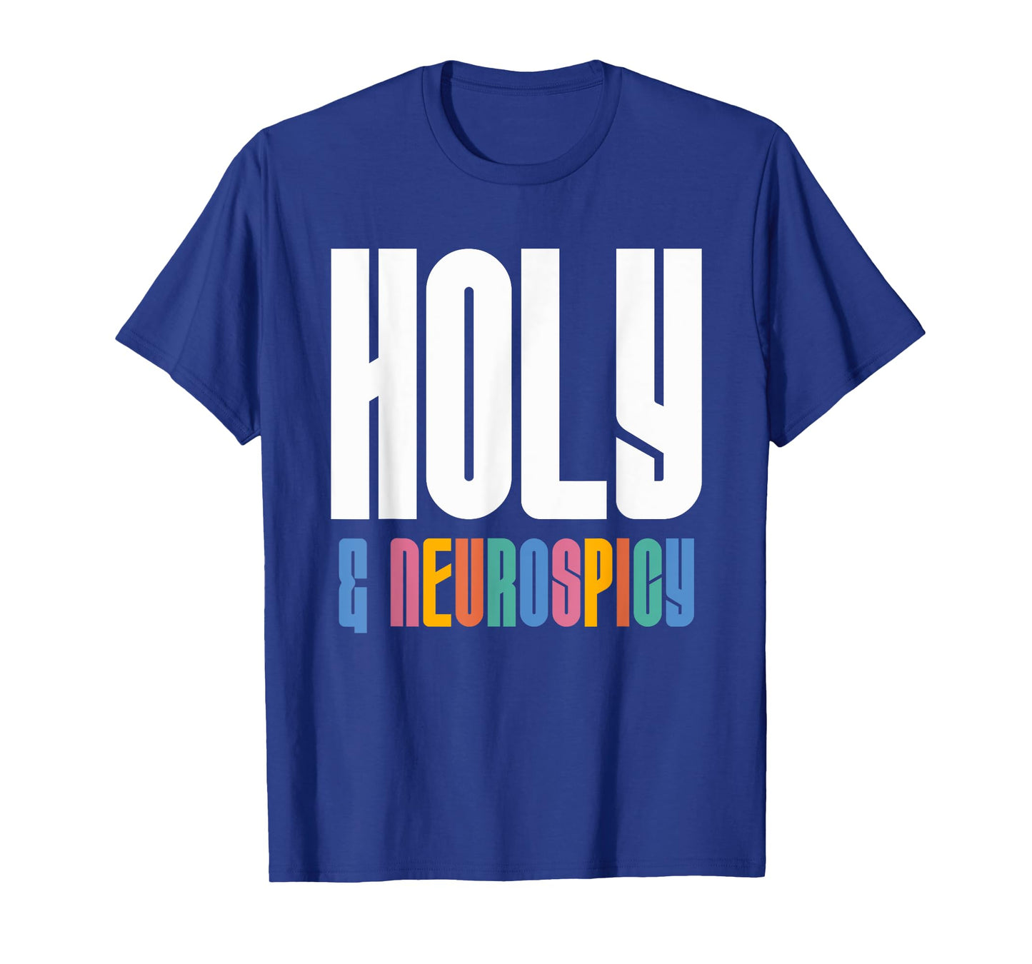 Holy and Neurospicy Christian Neurodivergent Support Dk T-Shirt