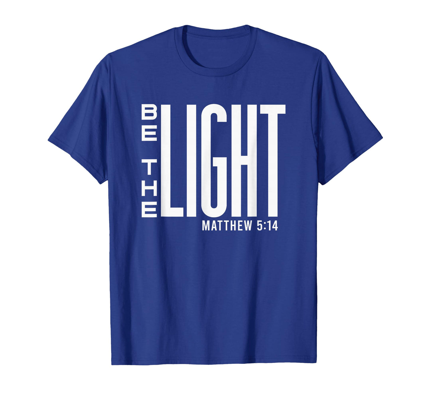 Be The Light - Christian Inspirational Religious Bible Verse T-Shirt