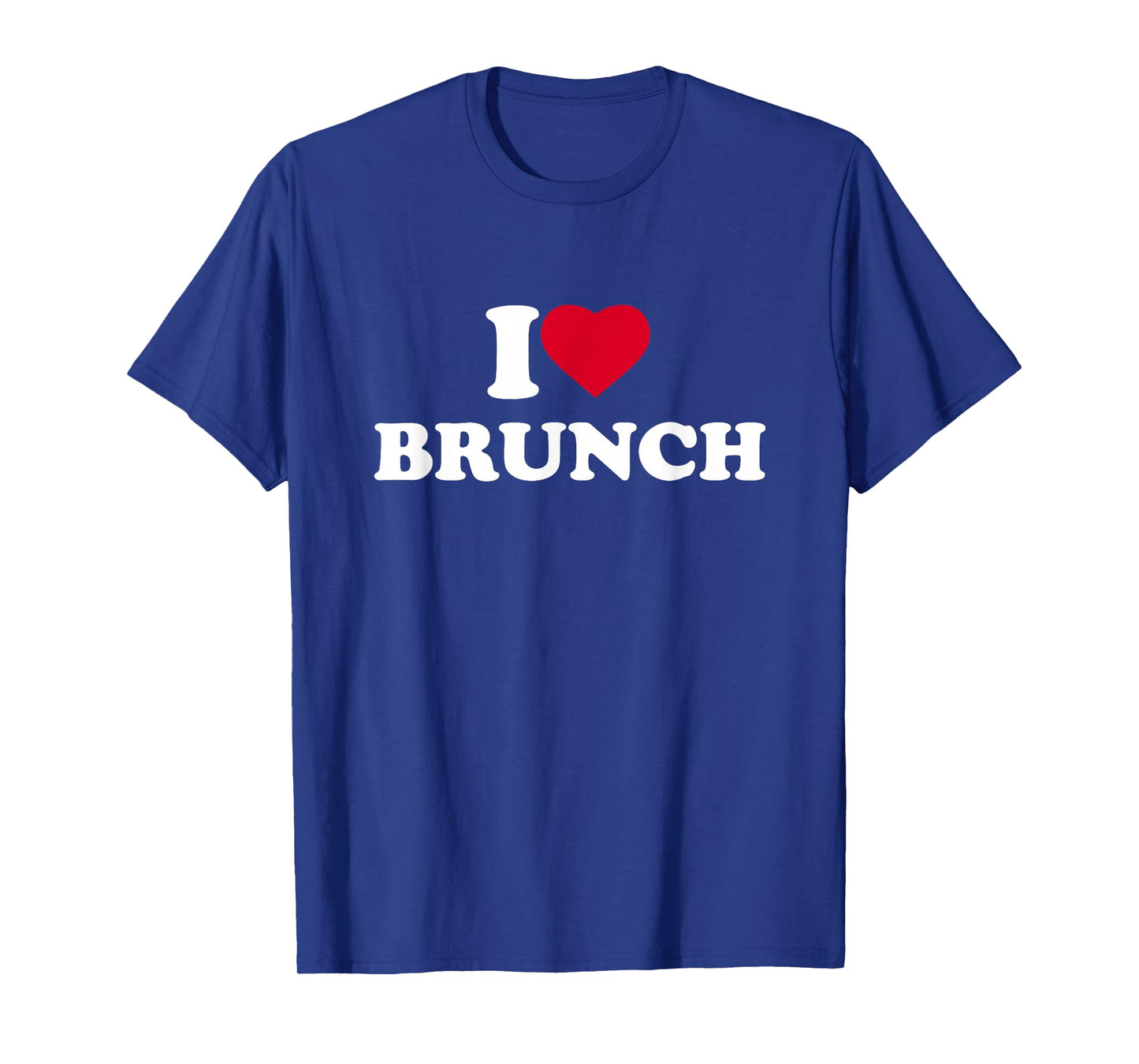 I Love Brunch I Heart Brunch Lover T-Shirt