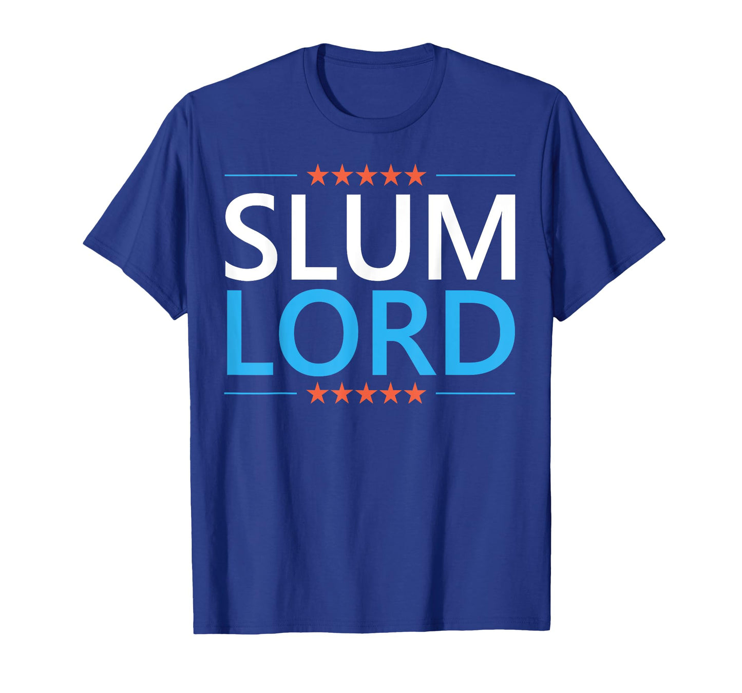 Slum Lord Funny Landlord Slumlord Quote Apartment Owner T-Shirt