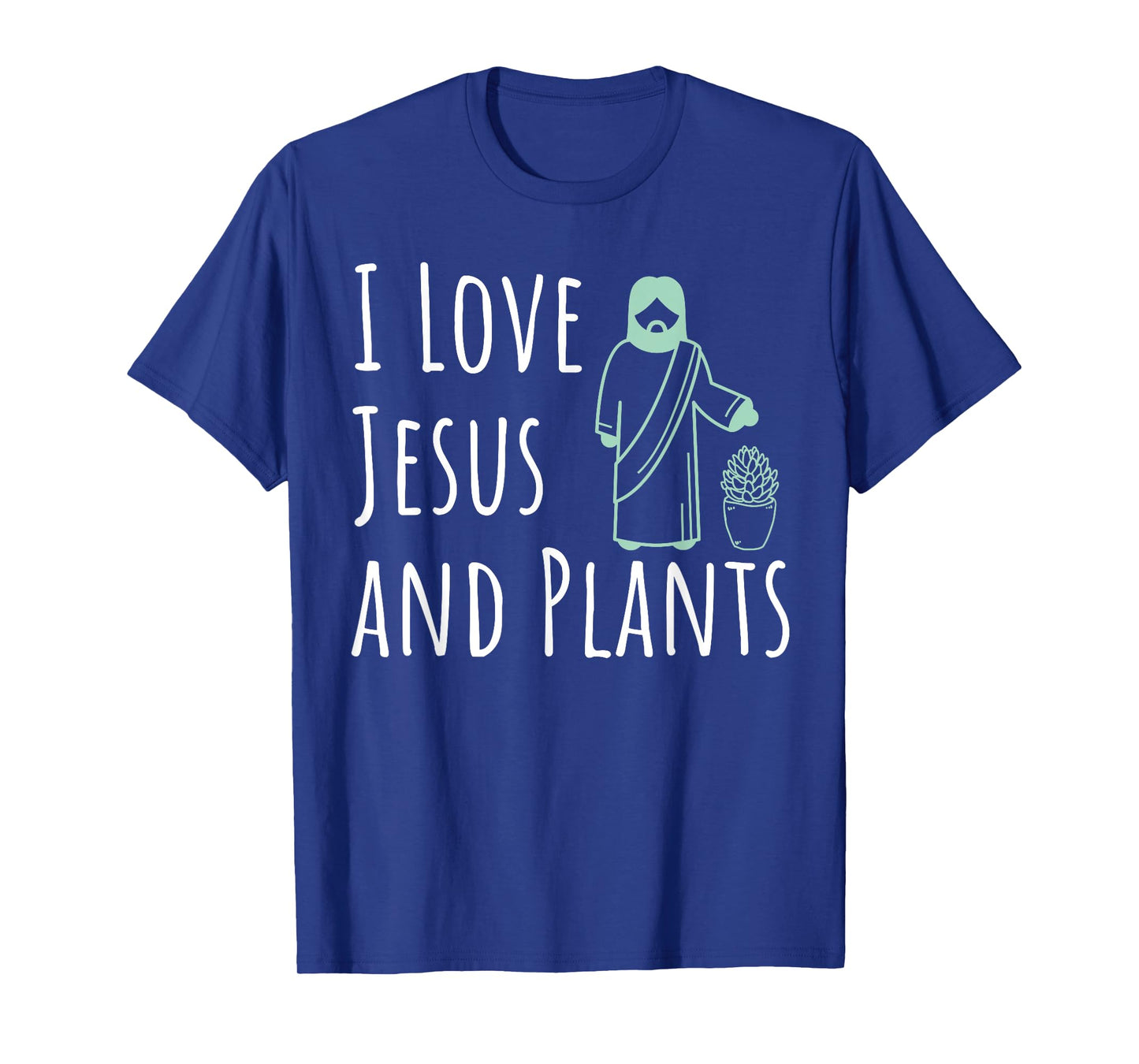 I Love Jesus And Plants Funny Novelty Gardening T-Shirt
