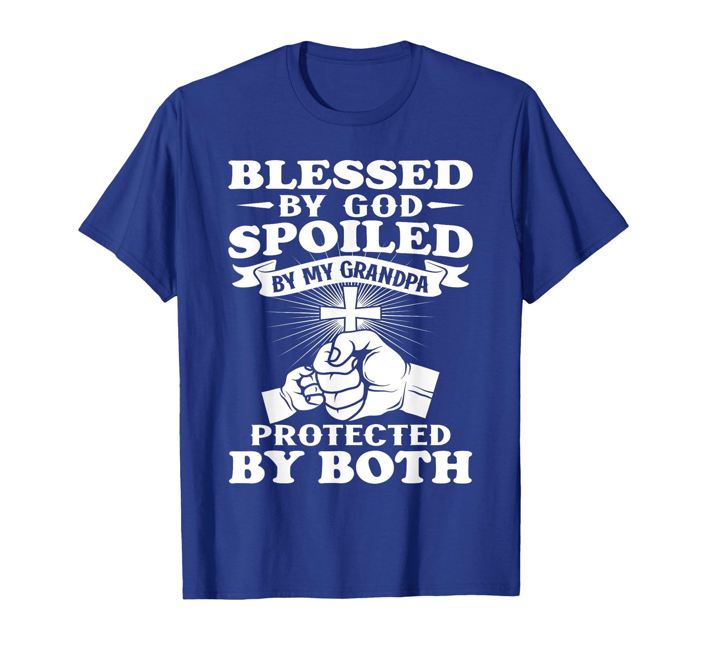 Blessed By God Spoiled By My Grandpa Protected By Both T-Shirt