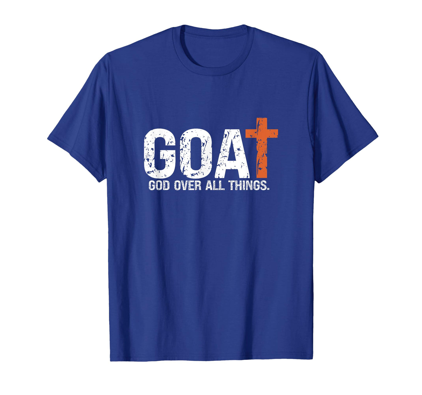 God over all things. Jesus first greatest of all T-Shirt
