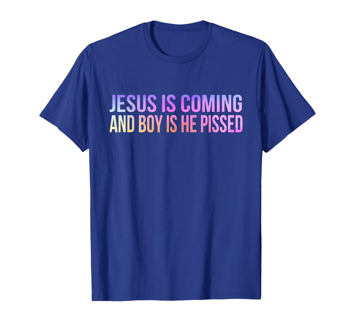 Jesus is Coming and Boy Is He Pissed Funny Christian Vintage T-Shirt