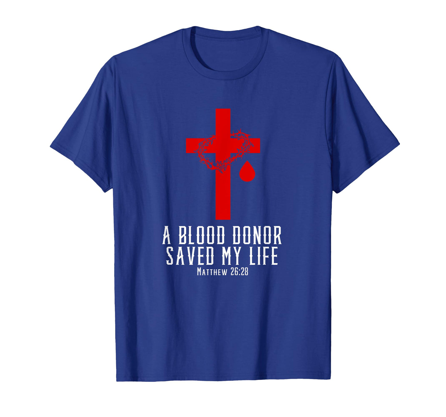 A Blood Donor Saved My Life | Christian Bible Verse Shirt T-Shirt