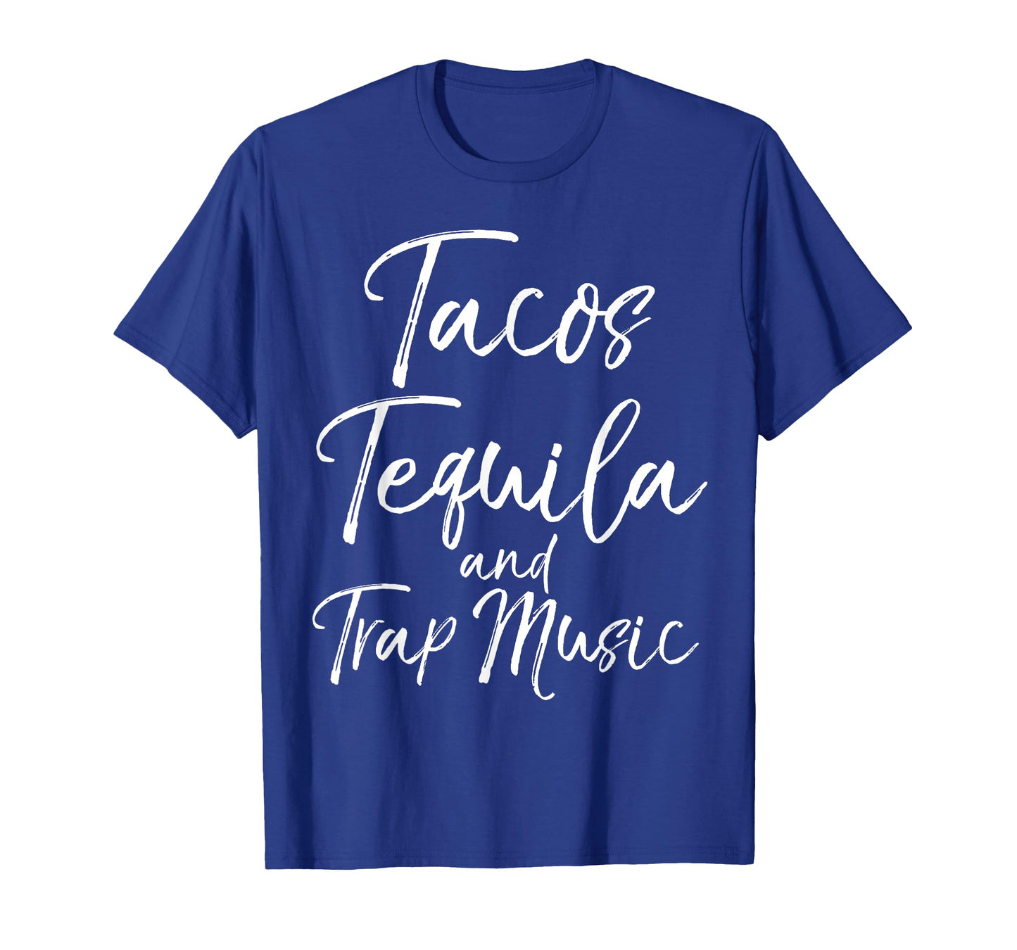 Tacos Tequila and Trap Music Shirt Funny Rap Alcohol Mexican T-Shirt