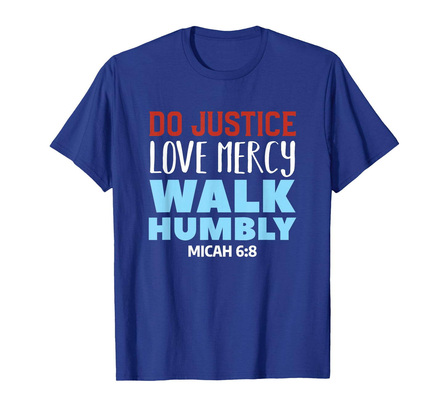 Do Justice Love Mercy Walk Humbly Christian Bible Verse T-Shirt