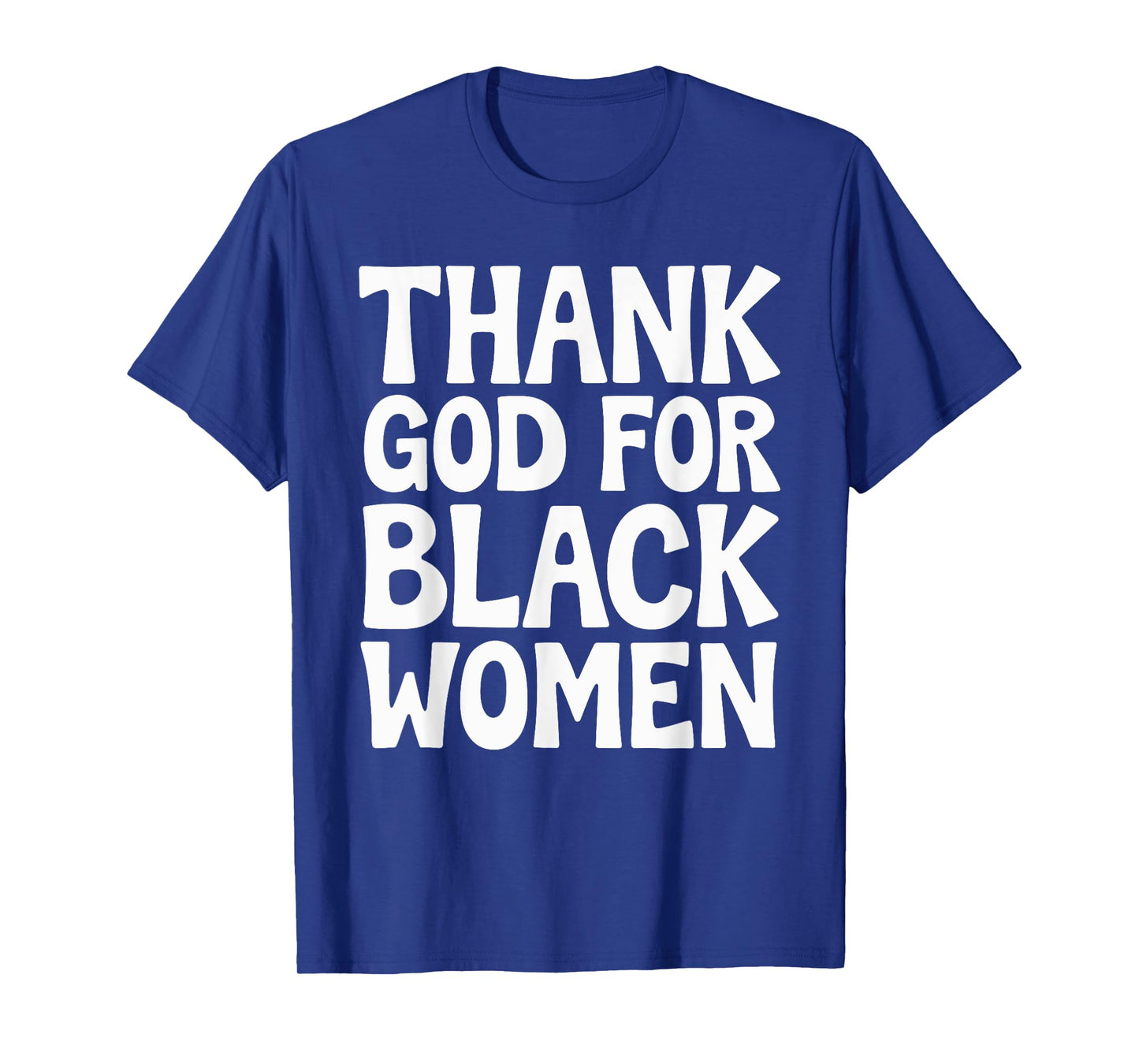 Thank God For Black Women T-Shirt