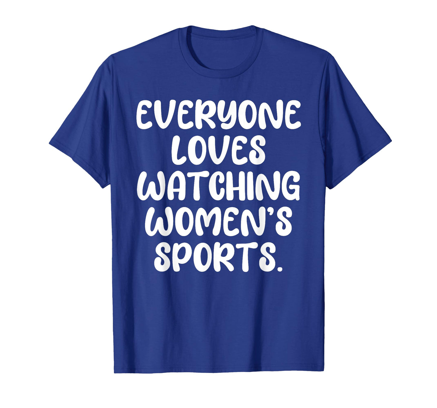 Everyone Loves Watching Women's Sports Statement Mens Kids T-Shirt
