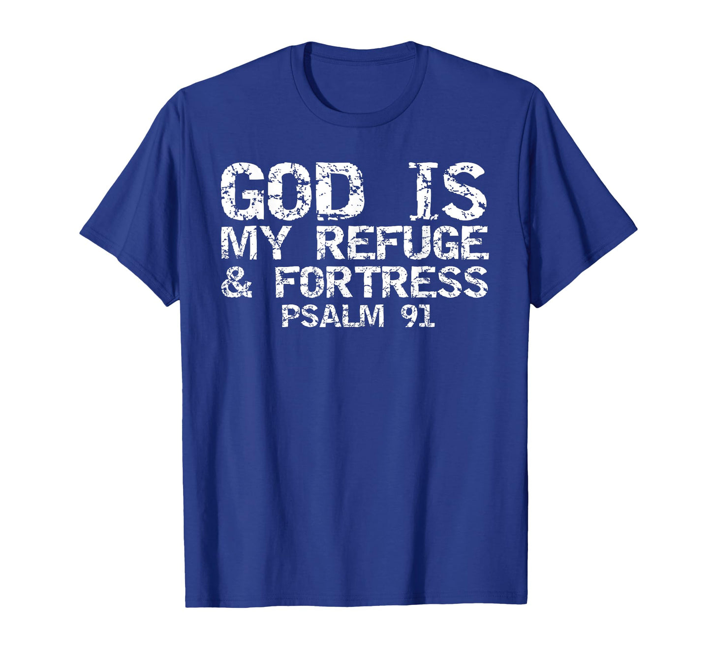 Scripture Tee for Men Psalm 91 God is My Refuge and Fortress T-Shirt