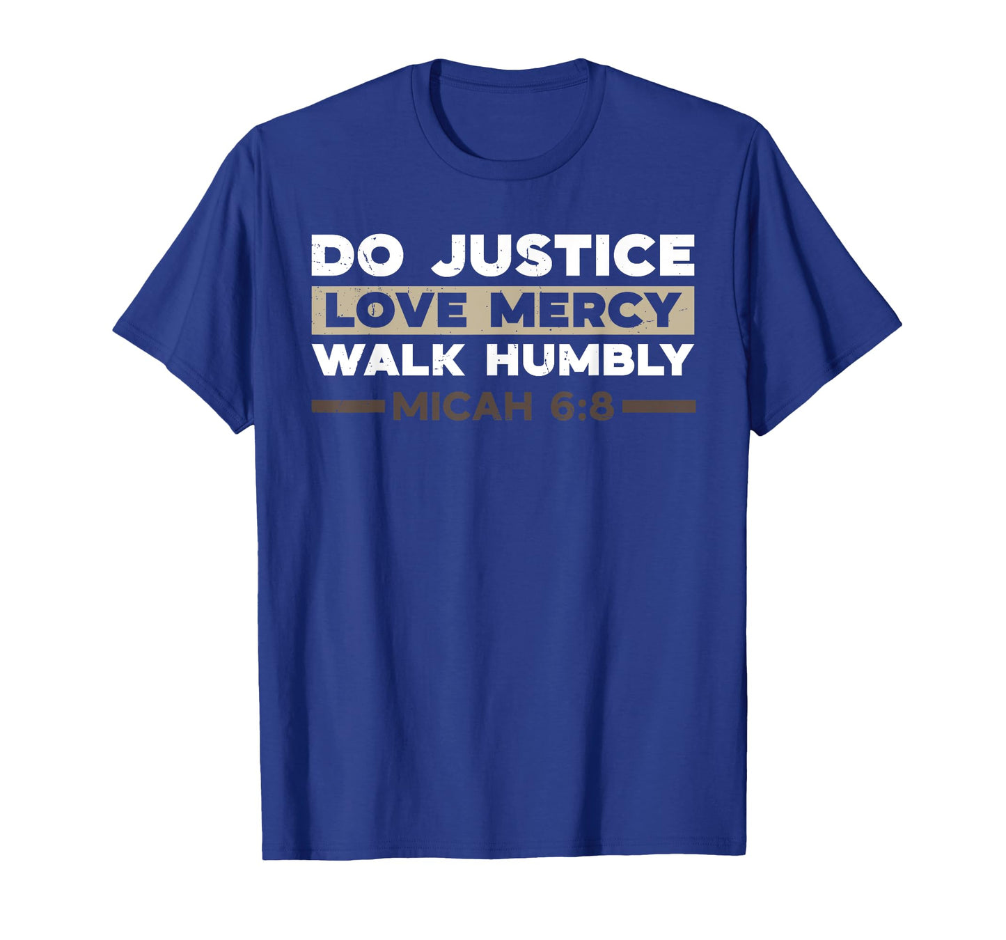 Do Justice Love Mercy Walk Humbly Micah 6:8 Christian Verse T-Shirt