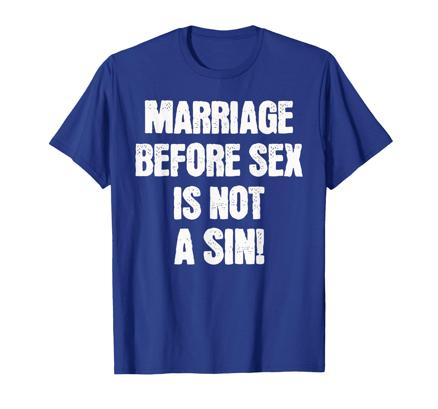 Marriage Before Sex is Not a Sin Funny Catholic T-Shirt
