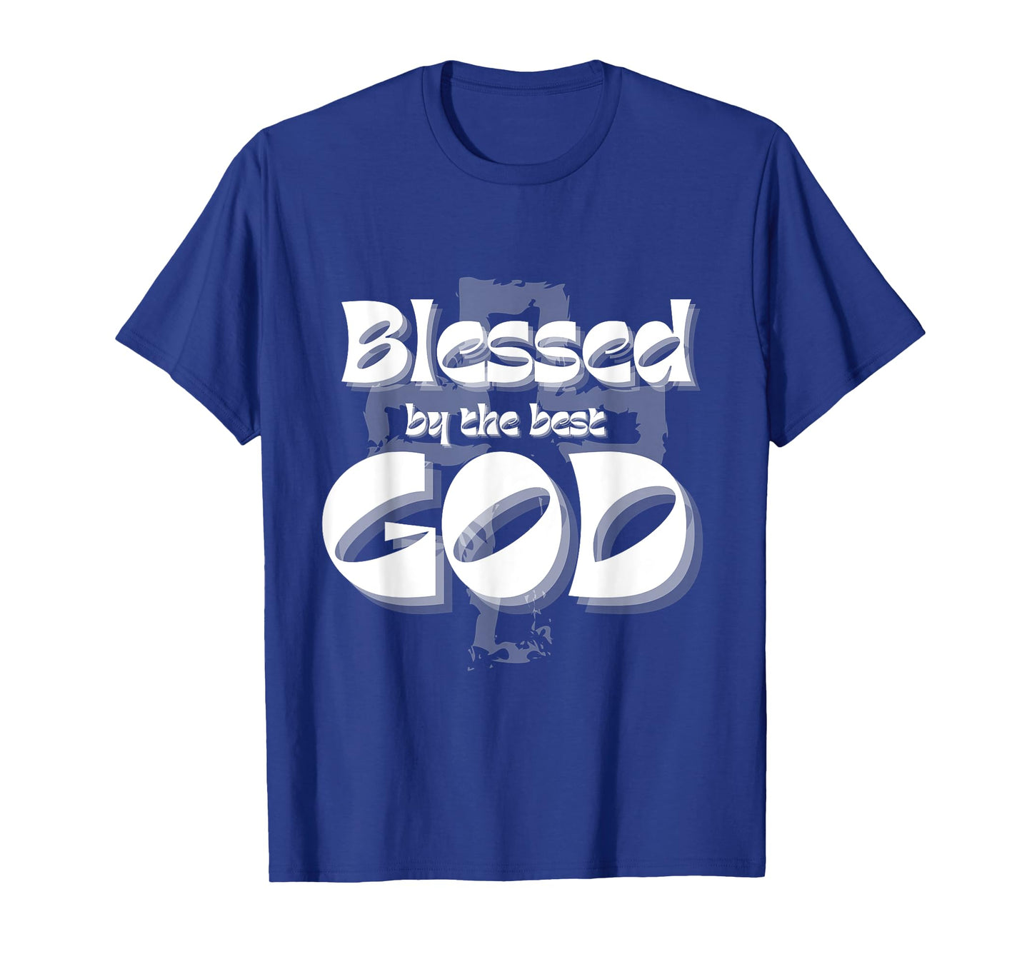 Blessed by the best GOD T-Shirt