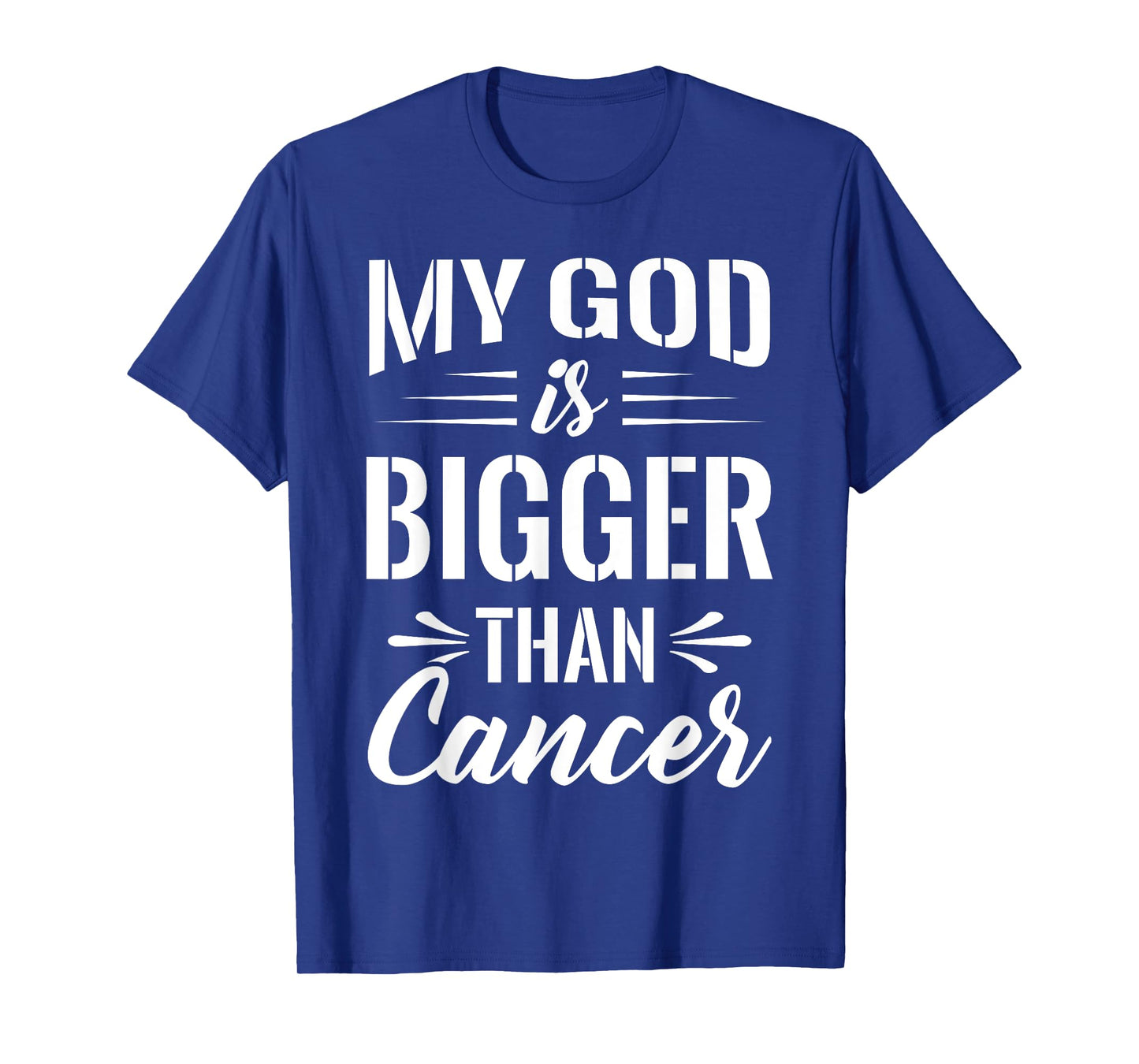 Cancer Treatment Quote Gift My God is Bigger than Cancer T-Shirt