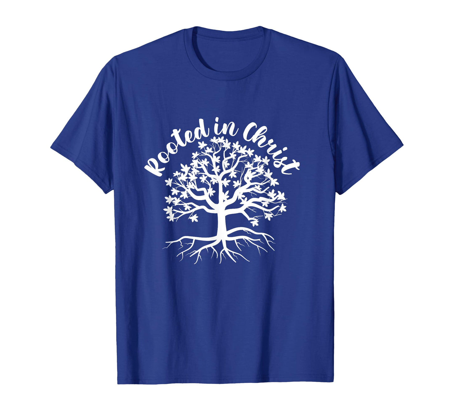 Rooted In Christ Jesus Christ Faith Church Believer God T-Shirt