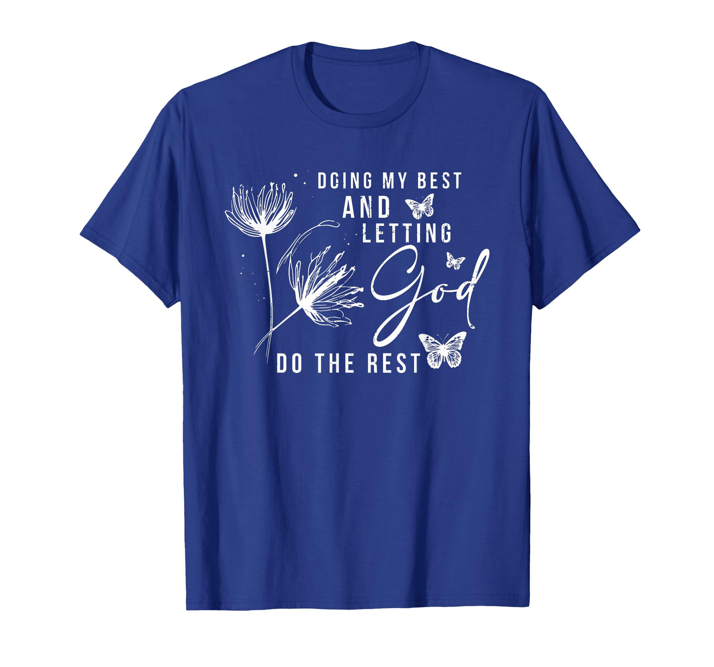 Doing My Best And Letting God Do The Rest, Bible Quote T-Shirt