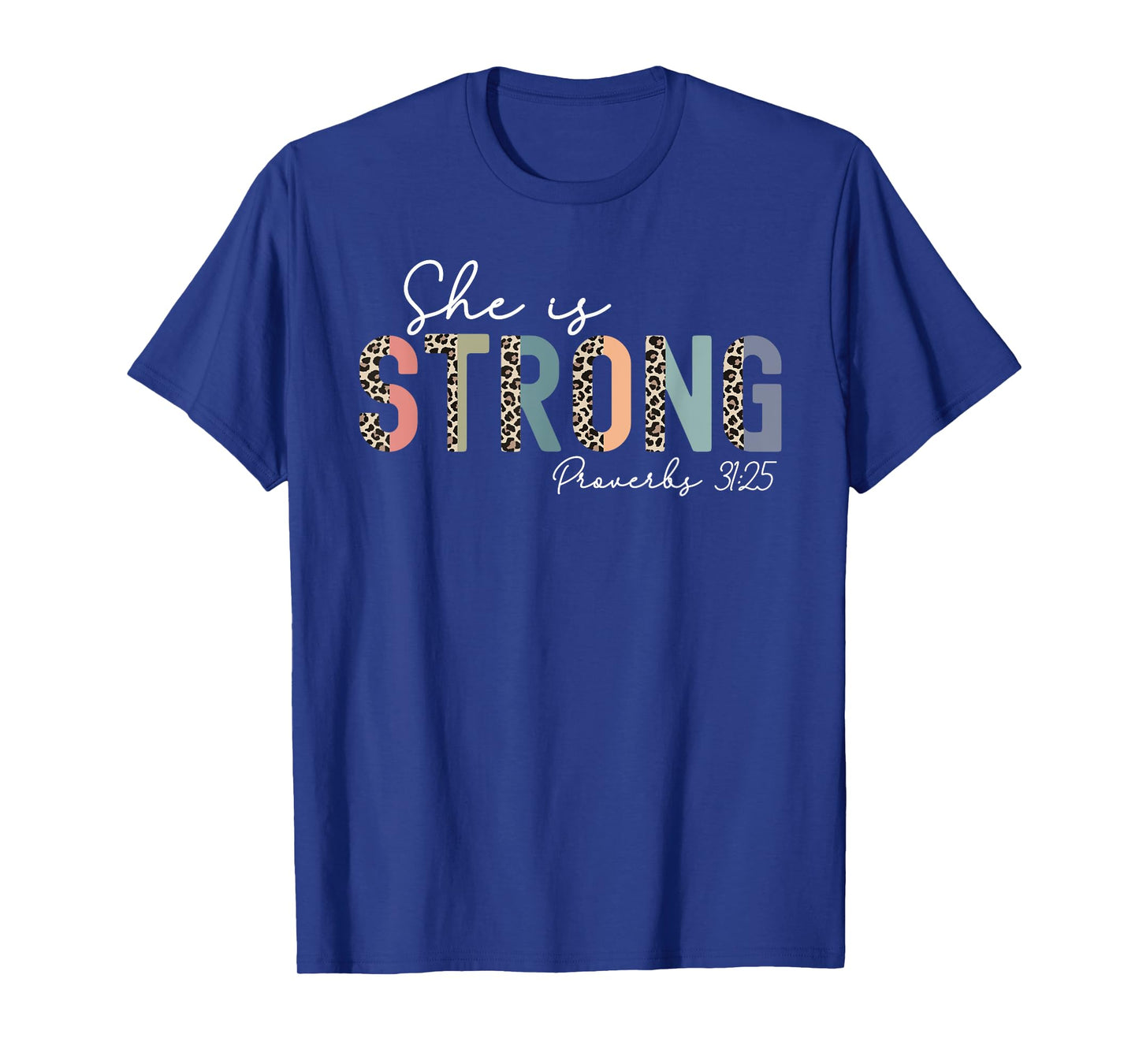 She Is Strong Proverbs 31:25 Bible Verse Christian Woman T-Shirt