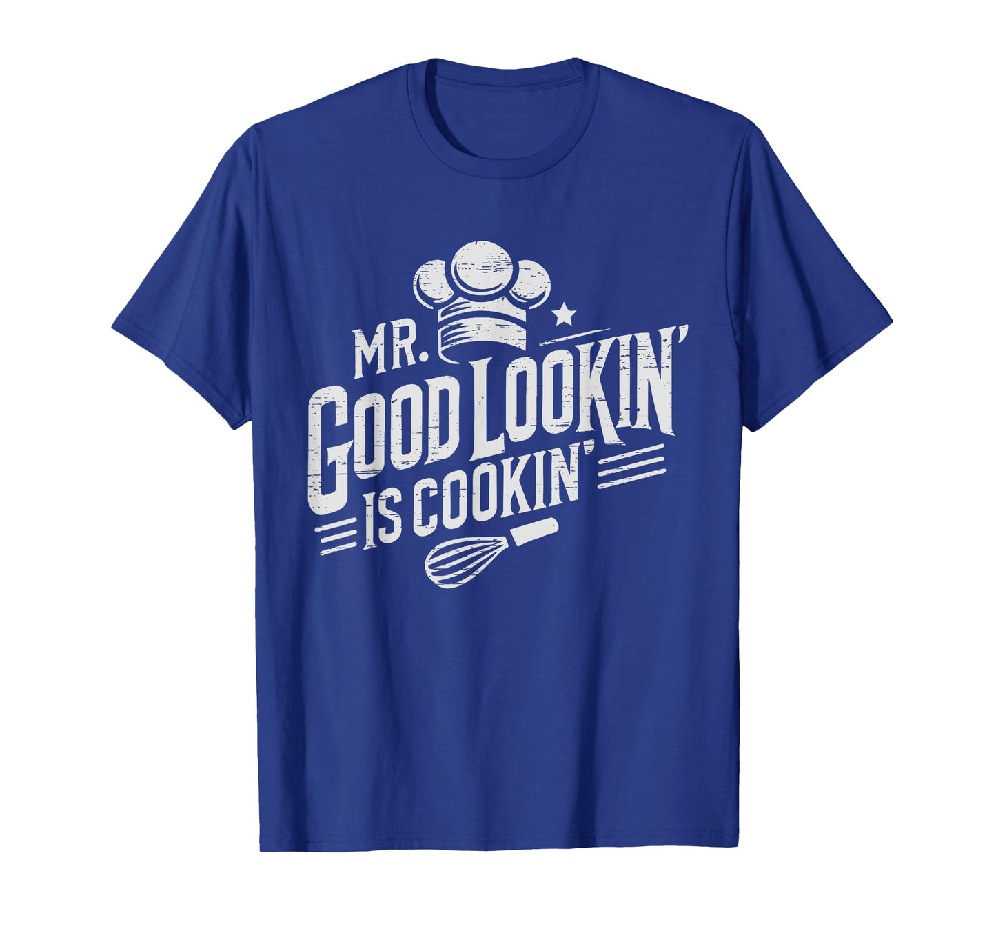 Mr. Good Lookin' Is Cookin' Cooking Culinary Arts Food T-Shirt